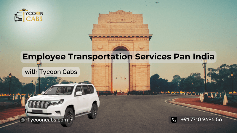 Employee Transportation Services Pan India with Tycoon Cabs