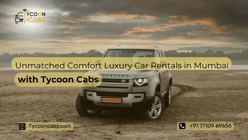 Luxury Car Rentals in Mumbai with Tycoon Cabs