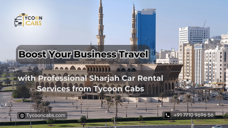 Sharjah Car Rental Services from Tycoon Cabs