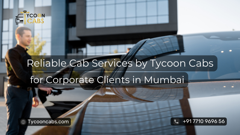 Reliable Cab Services by Tycoon Cabs